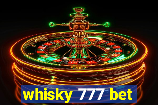 whisky 777 bet